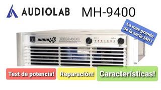 Audiolab MH9400 LA MAS PODEROSA DE LA SERIE MH !! TEST DE POTENCIA,  REPARACIÓN Y CARACTERÍSTICAS!!