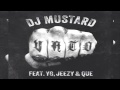Dj Mustard - Vato Ft. YG, Jeezy & Que