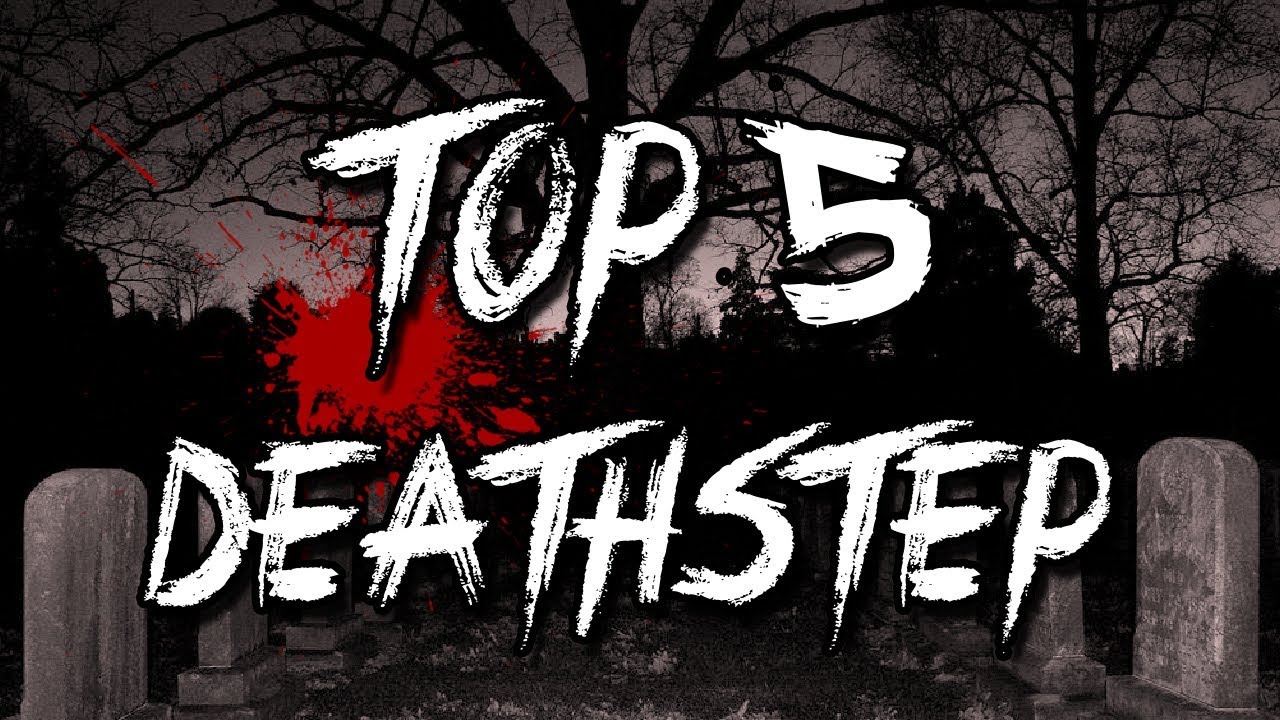 TOP 5 DEATHSTEP (Brutal)