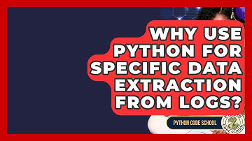 Why Use Python For Specific Data Extraction From Logs? - Python Code School