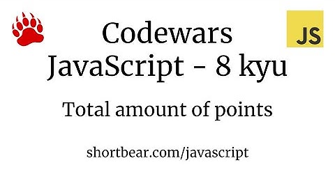 Codewars - Javascript - Total amount of points