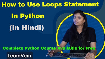 What is Loop in Python? How to Use Loops Statement in Python? | Part 1 | Video in Hindi | LearnVern