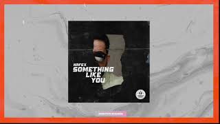 Hafex - Something Like You