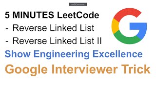 LeetCode Reverse Linked List and Reverse Linked List II (from ex-Google Interviewer Perspective)