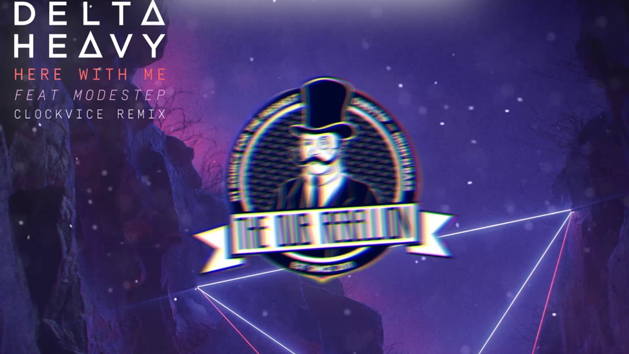 Delta Heavy & Modestep - Here With Me (Clockvice Remix) Delta Heavy & Modestep - Here With Me (Clockvice Remix)