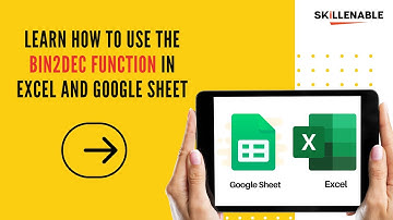 How to use the BIN2DEC function in Excel and Google Sheet | SkillEnable