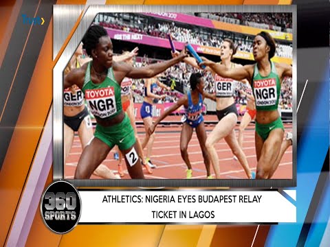 360 SPORTS: Nigeria Eyes Budapest Relay Ticket In Lagos And Many More | TRUST TV