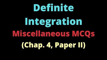 MHT-CET Practice MCQs | Definite Integrals (Miscellaneous Ex. 4)