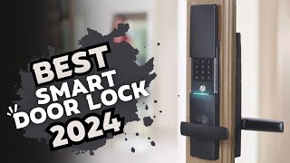 Top 5 Best Smart Locks 2024 - Ultimate Guide