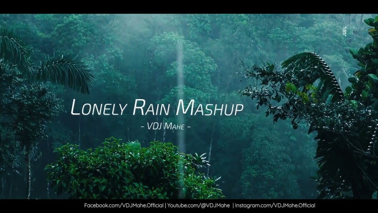 Lonely Rain Mashup 20  Monsoon Love Mashup  VDJ Mahe  Bollywood Song  HD