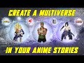 Can You Create A Multiverse, In Your Anime Stories? [HINDI]