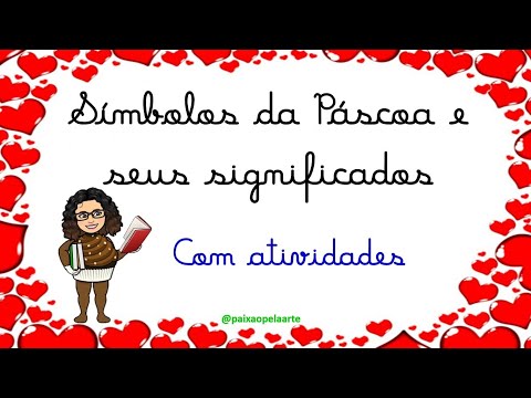 SÍMBOLOS DA PÁSCOA E SEUS SIGNIFICADOS  Com Atividades !