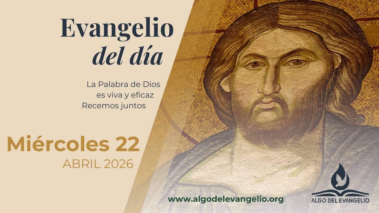 Evangelio de hoy l 22 de abril de 2026 l III Miércoles de Pascua I san ...