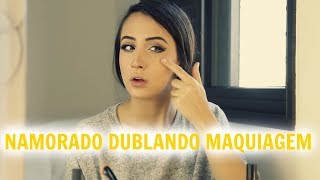 NAMORADO DUBLANDO MAQUIAGEM