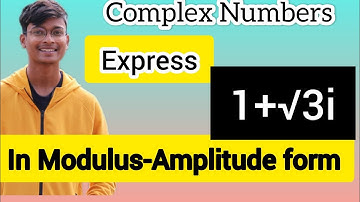 Express 1+√3i in Modulu-Amplitude Form || Complex Numbers ||  Video 8