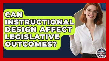 Can Instructional Design Affect Legislative Outcomes? - Inside the Legislative Branch