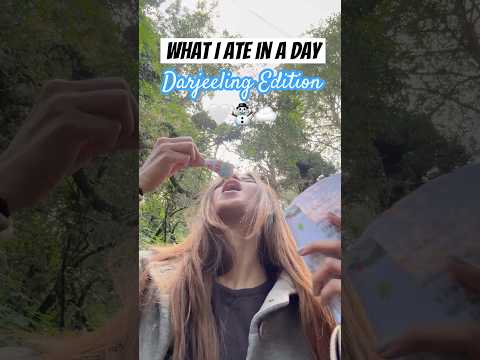 What I ate on my Darjeeling trip ☁️⛄️🤍 #whatieatinaday #wieiad #wieiadshorts #ytshorts #darjeeling