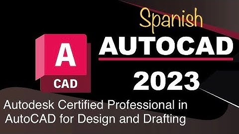 Curso de Certificacion de AutoCAD 2023 (Autodesk Certified Professional)