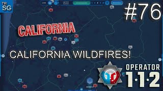 112 OPERATOR  SCENARIOS - CALIFORNIA WILDFIRES! #76