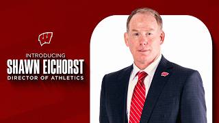 Introducing Shawn Eichorst | Wisconsin Director of Athletics
