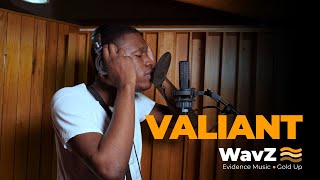Valiant | WavZ Session [Evidence Music & Gold Up
