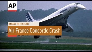 Air France Concorde Crash - 2000 Today In History 25 July 18