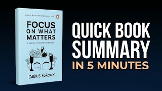 Focus On What Matters | 5-Minute Book Summary to Transform Your Life