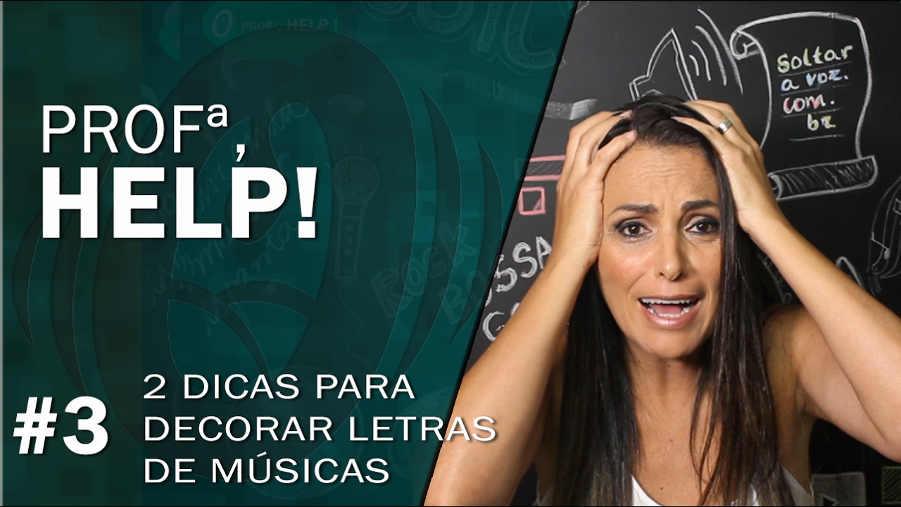 AULA DE CANTO - COMO DECORAR LETRA DE MUSICA - PROF HELP #3 curso de canto cifra club