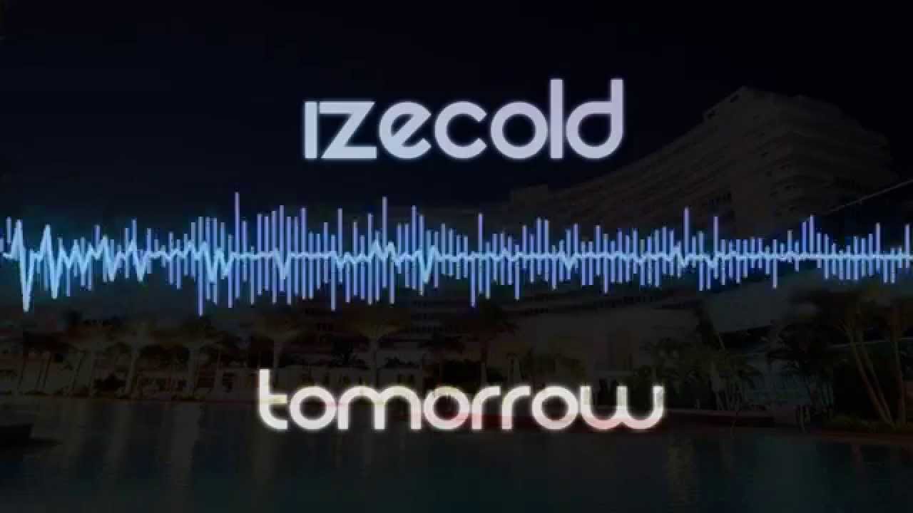 [House] IzeCold - Tomorrow