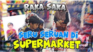 Raka Saka Seru Seruan di Supermarket..!! @maswandifamily