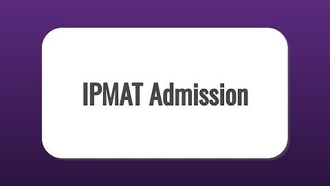 IPMAT 2021: Application form, Exam Date, Syllabus, Eligibility, Pattern