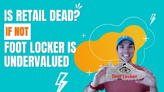 Can Foot Locker (FL) Transform Its Business and Stock? Is Retail Really Dying? Huge Upside?