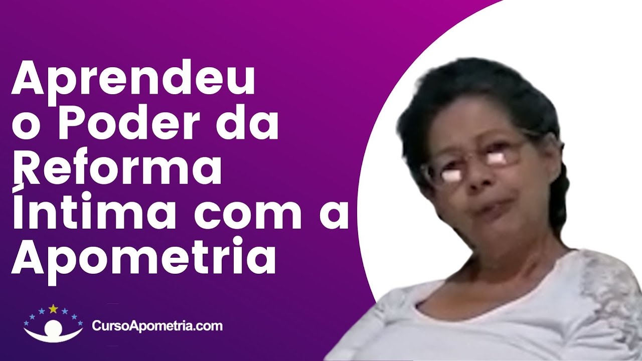 Thumbnail do depoimento: Aprendeu o poder da reforma íntima com a apometria