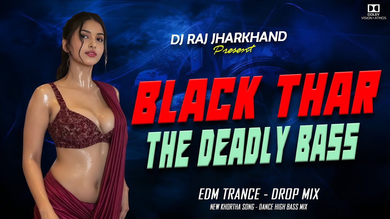 Black Thar Raj Bhai New Khortha Dj Song || Edm Trance Drop Mix || DJ RAJ BAGODAR 