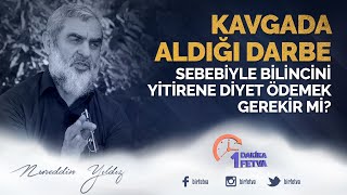 Kavgada aldığı darbe sebebiyle bilincini yitirene diyet ödemek gerekir mi?