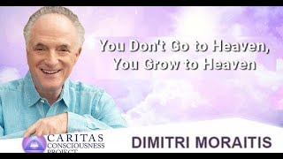 PREVIEW: You Don't Go to Heaven, You Grow to Heaven A Conversation with Dimitri Moraitis