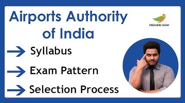 AAI Syllabus 2022 | Airports Authority of India | Exam Pattern & Selection Process