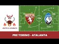 Pre partita di Torino Atalanta. Tattica strategie e scelte di formazione.