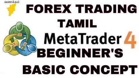 FOREX TRADING FOR BEGINNERS BASIC CONCEPT || TAMIL || META TRADER 4 [MT4]