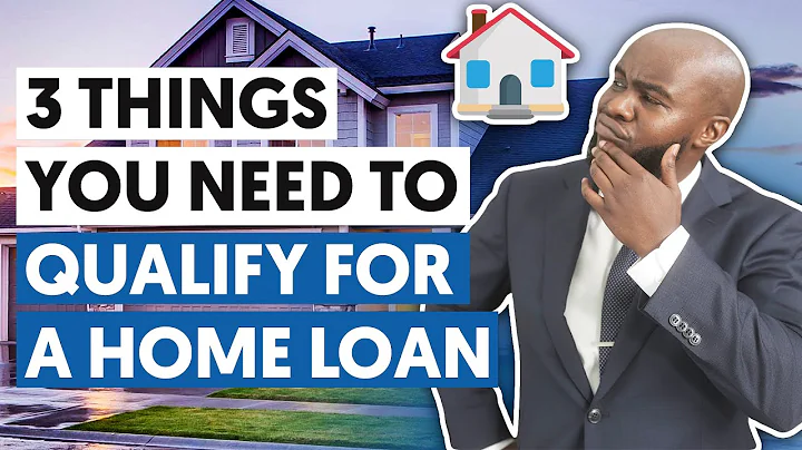 The 3 Things You Need To Qualify For A Home Loan