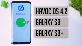 🔥 Android 11 Havoc OS 4.2 ROM for Samsung Galaxy S8 | S8+ (4K)