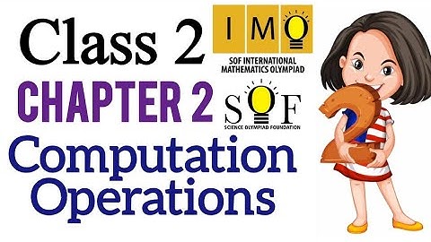 Class 2 IMO | Chapter 2 : Computation Operations | SOF-IMO worksheet 2023-24