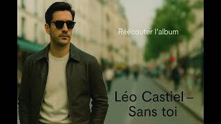 Léo Castiel - Sans Toi
