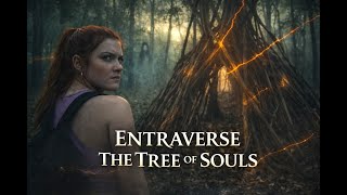 Entraverse | Tree of Souls | Season 1- Episode 4