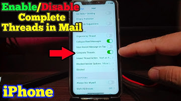 How to Enable or Disable Complete Threads in Mail on iPhone X