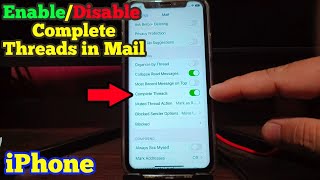 How to Enable or Disable Complete Threads in Mail on iPhone X