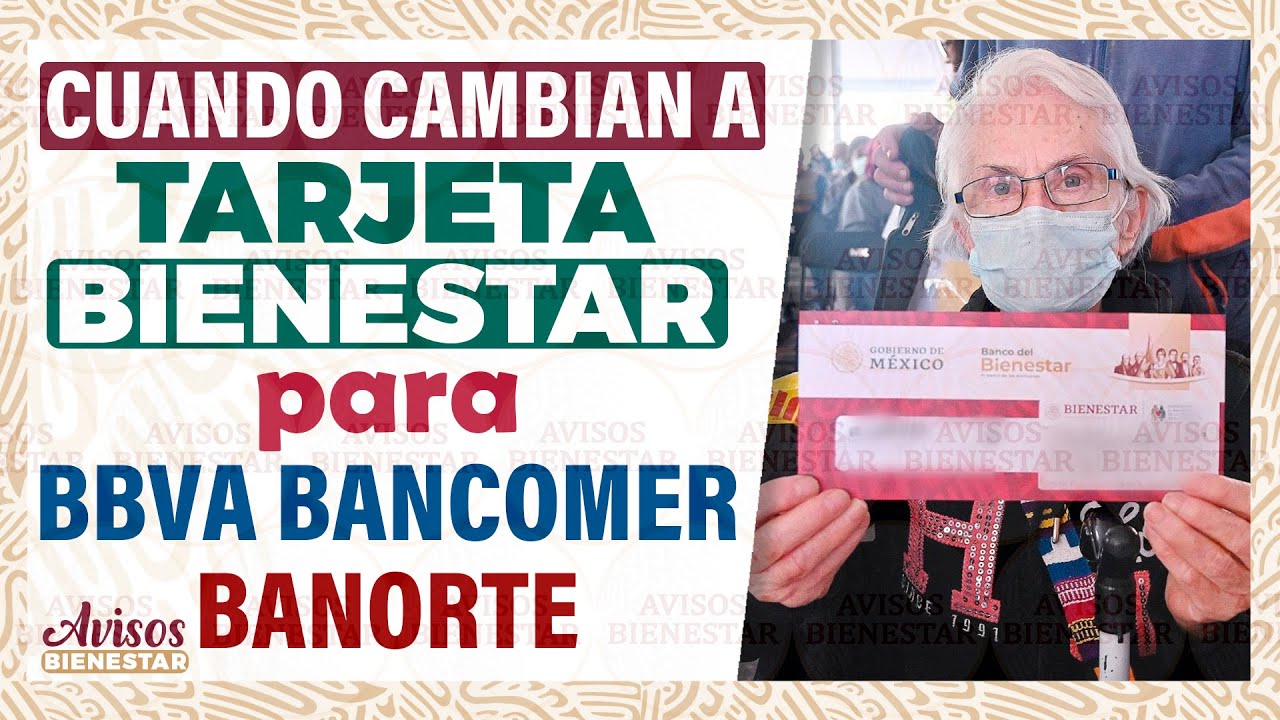 cambio a tarjeta bienestar pensión bienestar para y Banorte YouTube
