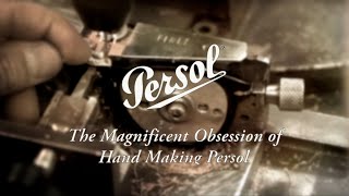 Persol - Made by Hand, The Magnificent Obsession