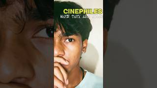 CINEPHILES WHEN THEY ARE ALONE #relatable #cinephile #viral #trending #explore #ytshorts #subscribe