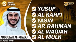 Murottal Al Quran Merdu : Surah Yusuf, Al Kahfi, Yasin, Ar Rahman, Al Waqiah, & Al Mulk - Al Khalaf